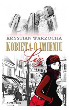 Kobieta o imieniu Liz - Krystyna Warzocha - Ebook - 978-83-8083-223-7