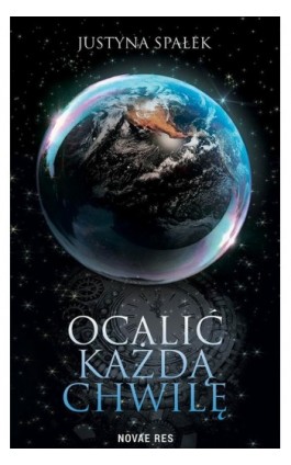 Ocalić każdą chwilę - Justyna Spałek - Ebook - 978-83-8219-217-9