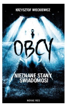 Obcy. Nieznane stany świadomości - Krzysztof Więckiewicz - Ebook - 978-83-8219-167-7