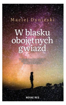 W blasku obojętnych gwiazd - Maciej Dynieski - Ebook - 978-83-8219-160-8