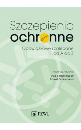 Szczepienia ochronne. Obowiązkowe i zalecane od A do Z - Ebook - 978-83-200-6325-7