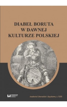 Diabeł Boruta w dawnej kulturze polskiej - Ebook - 978-83-8220-241-0
