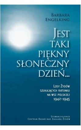 Jest taki piękny słoneczny dzień - Barbara Engelking - Ebook - 978-83-63444-13-6