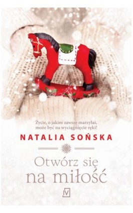 Otwórz się na miłość - Natalia Sońska - Ebook - 9788366570689