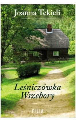 Leśniczówka Wszebory - Joanna Tekieli - Ebook - 978-83-8195-436-5