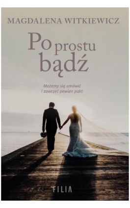 Po prostu bądź - Magdalena Witkiewicz - Ebook - 978-83-8195-439-6