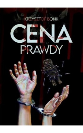 Cena prawdy - Krzysztof Bonk - Ebook - 978-83-8245-187-0