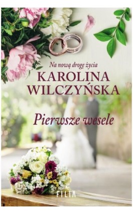 Pierwsze wesele - Karolina Wilczyńska - Ebook - 978-83-8195-444-0