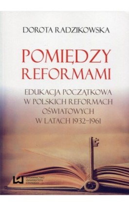 Pomiędzy reformami - Dorota Radzikowska - Ebook - 978-83-7969-682-6