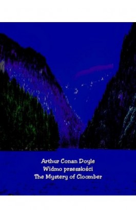 Widmo przeszłości. The Mystery of Cloomber - Arthur Conan Doyle - Ebook - 978-83-7639-155-7