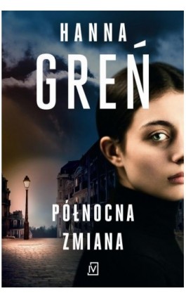 Północna zmiana - Hanna Greń - Ebook - 9788366736382