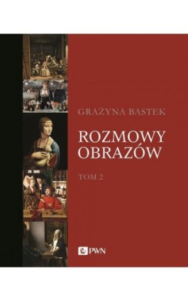 Rozmowy obrazów, t. 2 - Grażyna Bastek - Audiobook - 978-83-01-21664-1