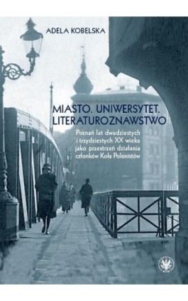 Miasto. Uniwersytet. Literaturoznawstwo. - Adela Kobelska - Ebook - 978-83-235-2340-6