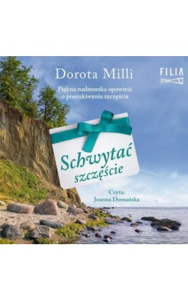 Schwytać szczęście - Dorota Milli - Audiobook - 978-83-8233-071-7