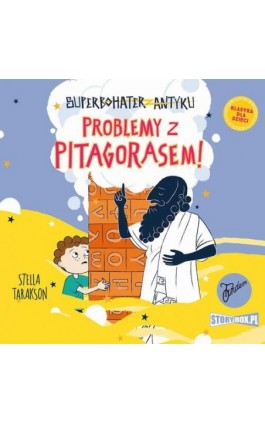 Superbohater z antyku. Tom 4. Problemy z Pitagorasem! - Stella Tarakson - Audiobook - 978-83-8233-057-1