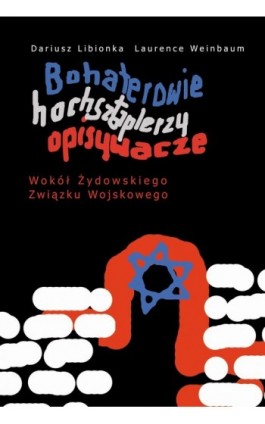 Bohaterowie, hochsztaplerzy, opisywacze. - Dariusz Libionka - Ebook - 978-83-63444-15-0