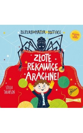 Superbohater z antyku. Tom 3. Złote rękawice Arachne! - Stella Tarakson - Audiobook - 978-83-8233-055-7