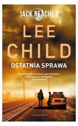 OSTATNIA SPRAWA - Lee Child - Ebook - 978-83-8215-441-2