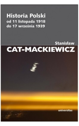 Historia Polski od 11 listopada 1918 do 17 września 1939 - Stanisław Cat-Mackiewicz - Ebook - 978-83-242-1587-4