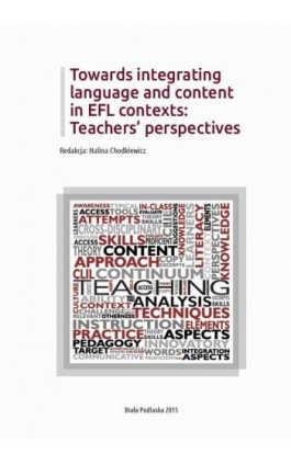 Towards integrating language and content in EFL contexts: Teachers’ perspectives - Ebook - 978-83-64881-67-1