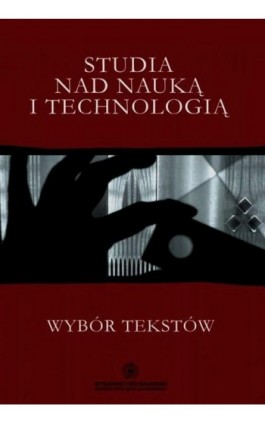 Studia nad nauką i technologią. Wybór tekstów - Ewa Bińczyk - Ebook - 978-83-231-3348-3