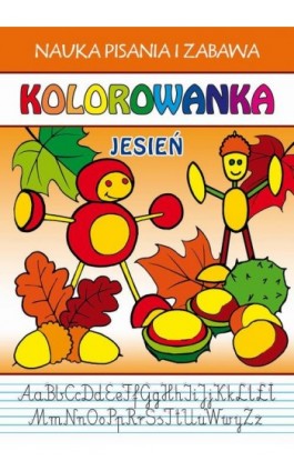 Kolorowanka. Jesień. Nauka Pisania i Zabawa - Beata Guzowska - Ebook - 978-83-8114-925-9