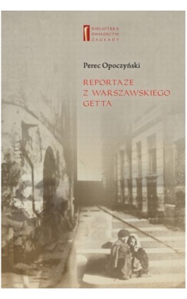 Reportaże z warszawskiego getta - Perec Opoczyński - Ebook - 978-83-63444-08-2