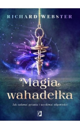 Magia wahadełka - Richard Webster - Ebook - 978-83-66815-50-6