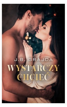 Wystarczy chcieć - J.b. Grajda - Ebook - 978-83-287-1626-1