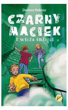 Czarny Maciek i wieża śmierci - Dariusz Rekosz - Ebook - 978-83-8233-188-2