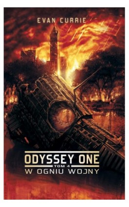 Odyssey One Tom 4: W ogniu wojny - Evan Currie - Ebook - 978-83-64030-50-5