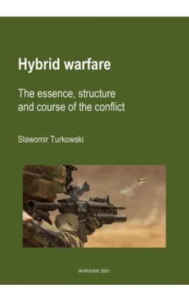 Hybrid warfare. The essence, structure and course of the conflict - Sławomir Turkowski - Ebook - 978-83-935855-9-5