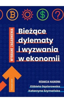 Bieżące dylematy i wyzwania w ekonomii . WYBRANE ZAGADNIENIA - Ebook - 978-83-66800-04-5