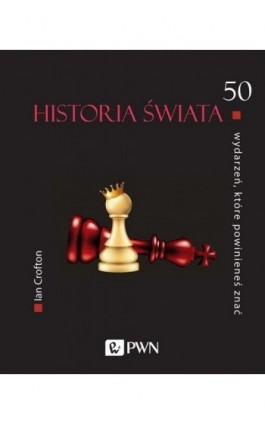 50 idei, które powinieneś znać. Historia świata - Ian Crofton - Ebook - 978-83-01-21713-6