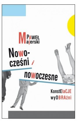 Nowocześni i nowoczesne - Paweł Majerski - Ebook - 978-83-226-3951-1