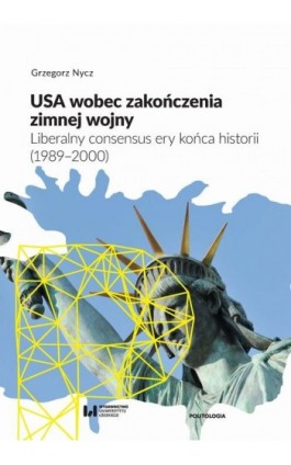 USA wobec zakończenia zimnej wojny - Grzegorz Nycz - Ebook - 978-83-8220-054-6
