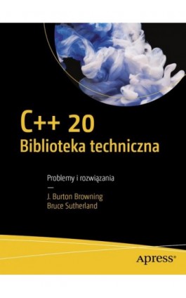 C++20 Biblioteka techniczna - J. Burton Browning; Bruce Sutherland - Ebook - 978-83-7541-437-0