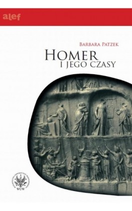 Homer i jego czasy - Barbara Patzek - Ebook - 978-83-235-3222-4