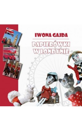 Papierówki w Londynie - Iwona Gajda - Ebook - 978-83-959883-2-5