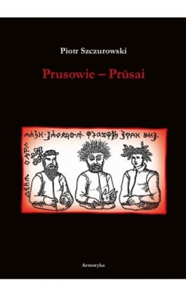 Prusowie - Piotr Szczurowski - Ebook - 978-83-7639-200-4