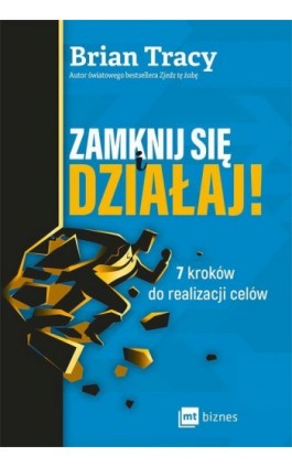 Zamknij się i działaj! - Brian Tracy - Ebook - 978-83-8087-137-3