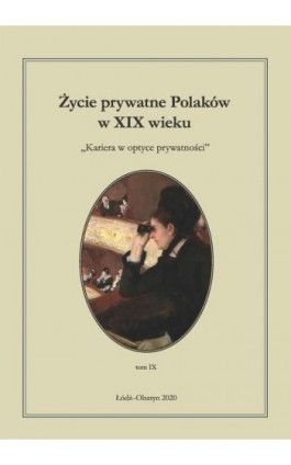 Życie prywatne Polaków w XIX wieku. Tom 9 - Ebook - 978-83-8142-847-7