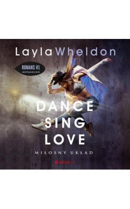Dance, sing, love. Miłosny układ - Layla Wheldon - Audiobook - 978-83-283-8039-4