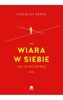 Wiara w siebie - Charles Pepin - Ebook - 978-83-66200-31-9