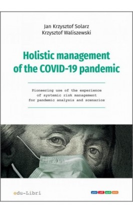 Holistic management of the COVID-19 pandemic - Jan Krzysztof Solarz - Ebook - 978-83-66395-16-9