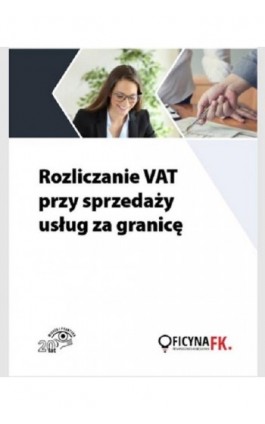Rozliczanie VAT przy sprzedaży usług za granicę - Tomasz Krywan - Ebook - 978-83-269-7973-6