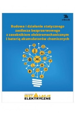 Budowa i działanie statycznego zasilacza bezprzerwowego z zasobnikiem elektromechanicznym i baterią akumulatorów chemicznych - Wiltor Suliga - Ebook - 978-83-269-8170-8