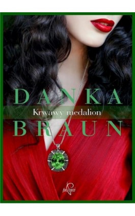 Krwawy medalion - Danka Braun - Ebook - 978-83-65223-67-8