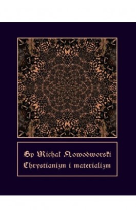 Chrystianizm i materializm - Bp Michał Nowodworski - Ebook - 978-83-7639-221-9