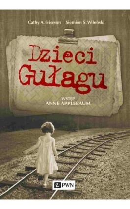 Dzieci gułagu - Ebook - 978-83-01-21746-4